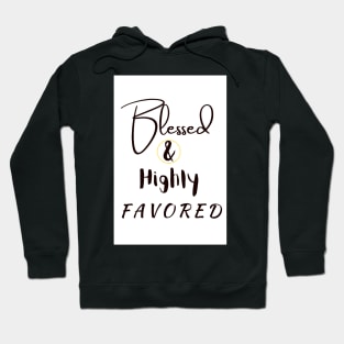 Blessed and Highly Favored Hoodie